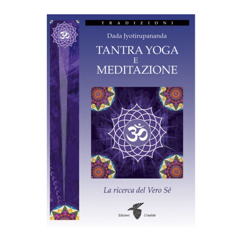 Tantra Yoga e Meditazione: La ricerca del Vero Sé